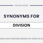 Another Word for Division: 40+ Better Synonyms for Every Context