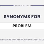 Another Word for Problem: The Right Synonym for Every Situation