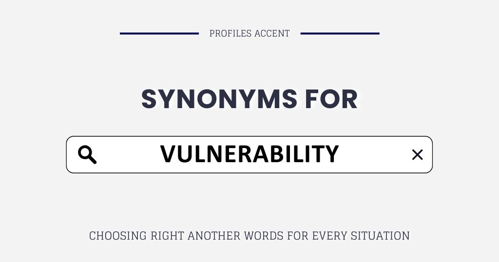 Another Word for Vulnerability: Better Alternatives for Every Context