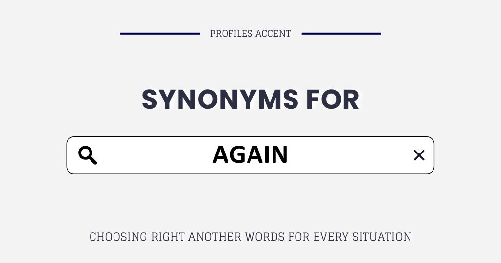 Another Word for Again: 30 Synonyms with Tone, Context & Real Examples