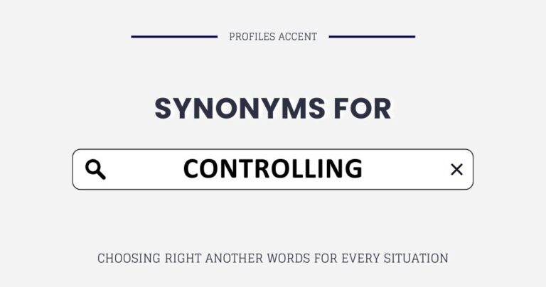 Another Word For Controlling: 20+ Smarter Synonyms