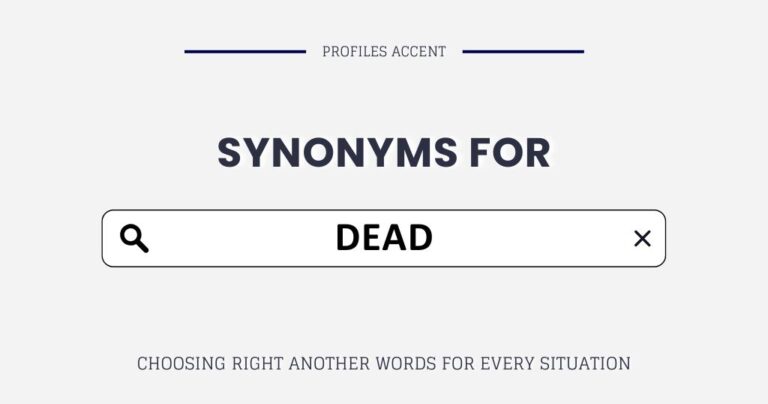 Another Word for Dead: 35+ Synonyms of Dead For Every Situation
