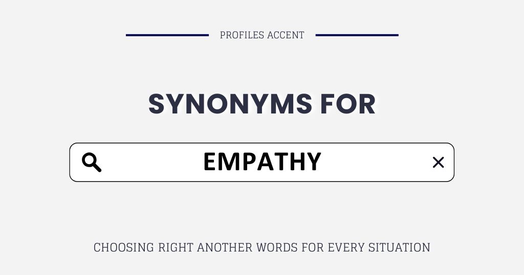 Another Word for Empathy: 25 Synonyms That Actually Say What You Mean 