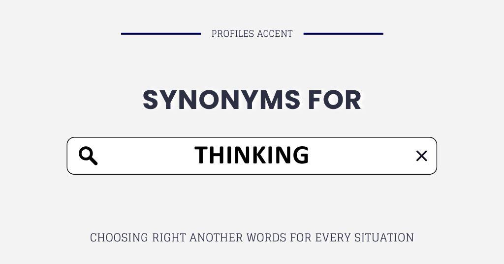 Another Word for Thinking: Find the Exact Synonym Your Writing Needs