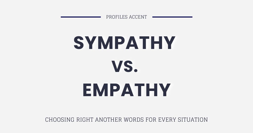 Sympathy vs. Empathy: The Distinction That Actually Matters