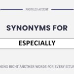 Another Word for Especially: 22+ Synonyms That Actually Fit Your Writing
