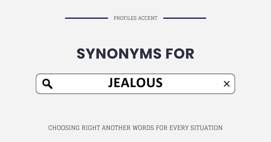 Another Word for Jealous: 20+ Synonyms That Say It Better