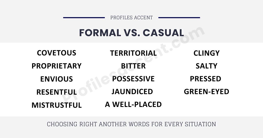 Formal or Casual? Picking the Right Jealous Synonym for the Right Place