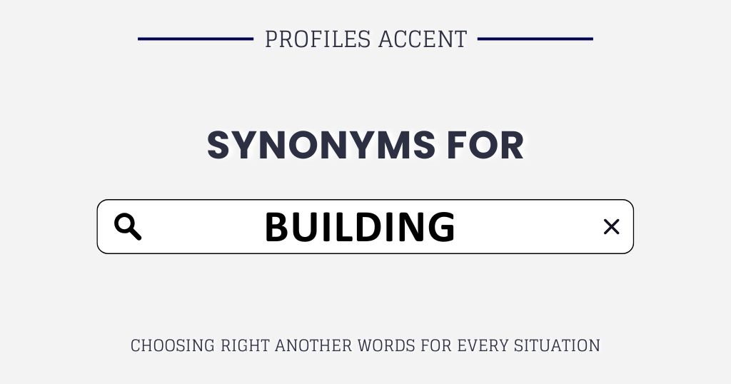 35+ Another Word for Building: Choose the Right Building Synonyms