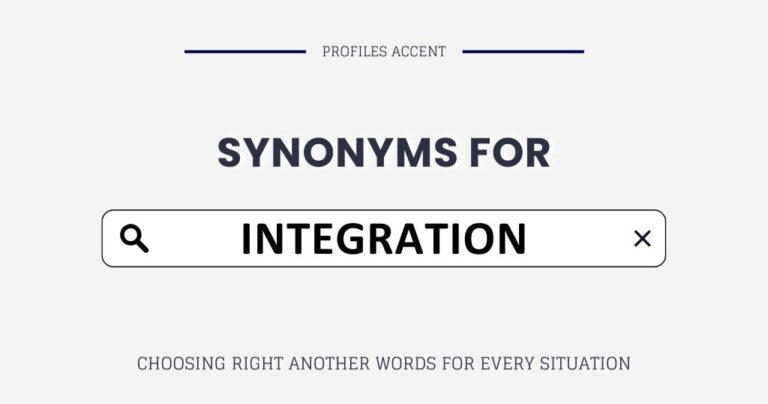 35+ Another Word for Integration (With Real Writing Guidance)