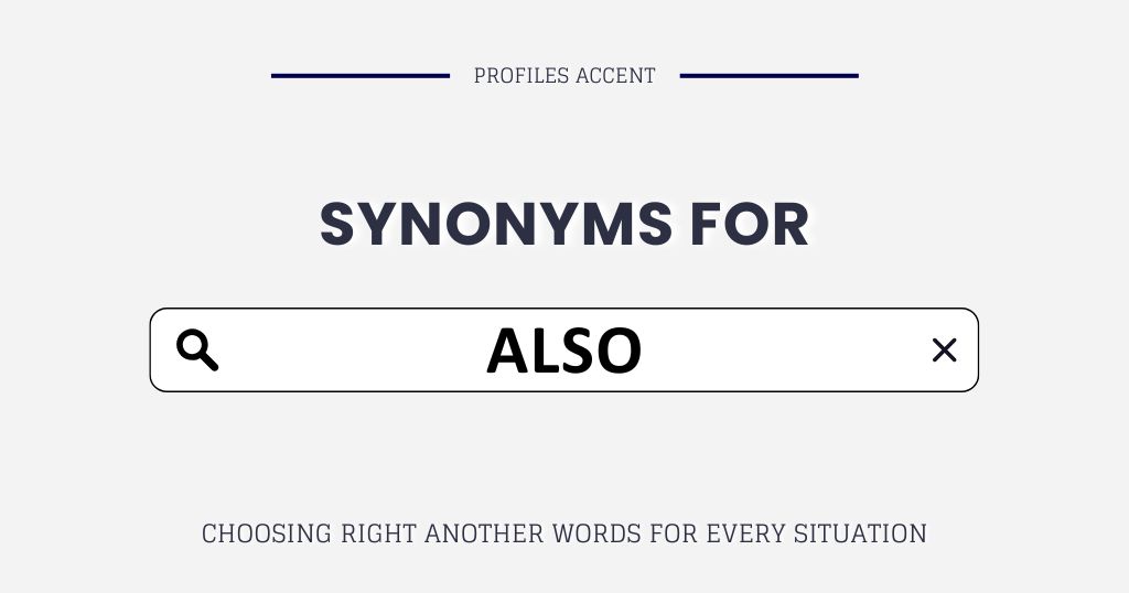 Another Word for Also: 30+ Also Synonym Pick the One That Actually Fits