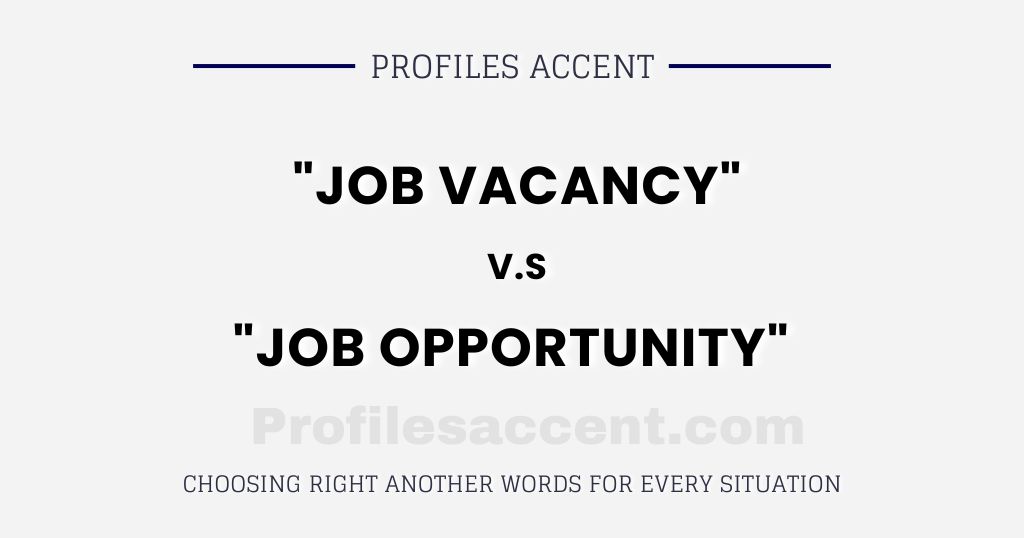 Another Word for "Job Vacancy" and "Job Opportunity"