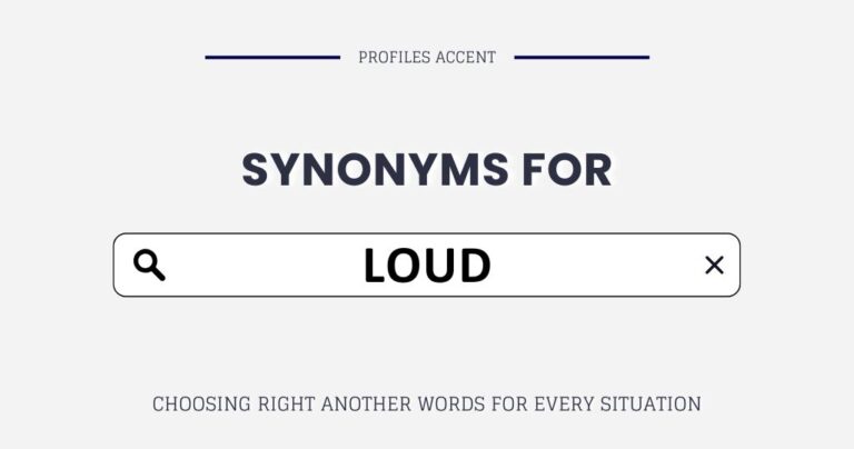 Another Word for Loud: 30+ Exact Synonyms for Loud You're Missing