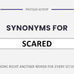Another Word for Scared: 20+ Right Synonyms for Scared