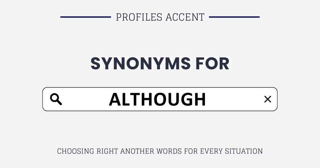 30+ Synonyms for Although: Use the Right Another Word for "Although"