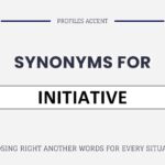 40+ Synonyms for Initiative: Pick the Right Another Word
