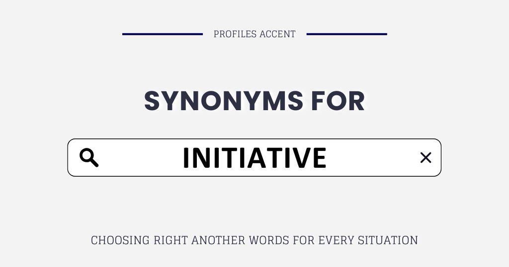 40+ Synonyms for Initiative: Pick the Right Another Word