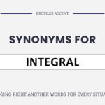 40+ Synonyms for Integral: Choose Right Another Words