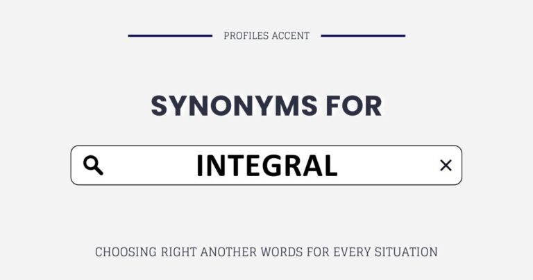 40+ Synonyms for Integral: Choose Right Another Words