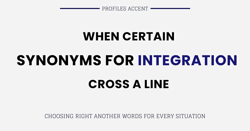 When Certain Synonyms for Integration Cross a Line