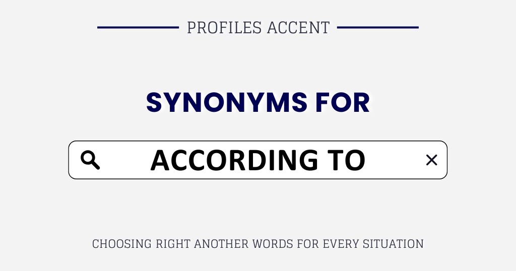 Another Word for "According to": 45+ Right Synonyms for Every Context