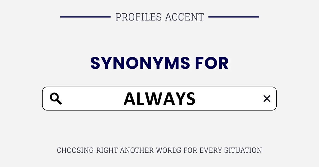 Another Word for Always: 35+ Synonyms by Tone, Context & Meaning