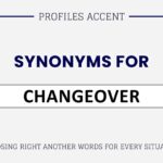 Another Word for Changeover: 45+ Smarter Changeover Synonym For Every Time
