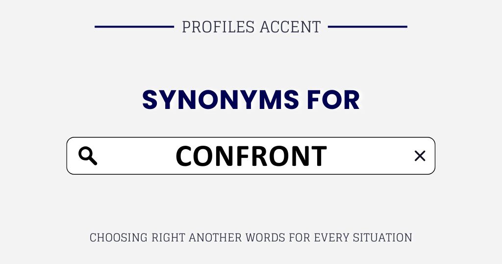 Another Word for Confront: 35+ Synonyms, Tone Guide & Smarter Word Choices