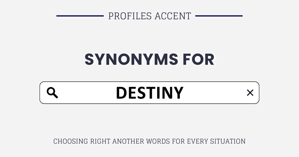 Another Word for Destiny: 40+ Best Destiny Synonyms for Writing