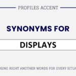 Another Word for Displays: 40+ Synonyms, Tone Tips & Real Examples
