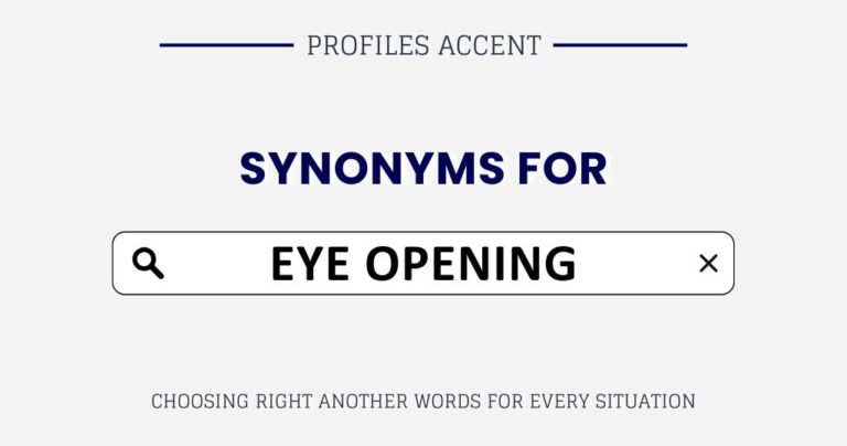 Another Word for Eye Opening: 45+ Synonyms (With Real Usage Guide)