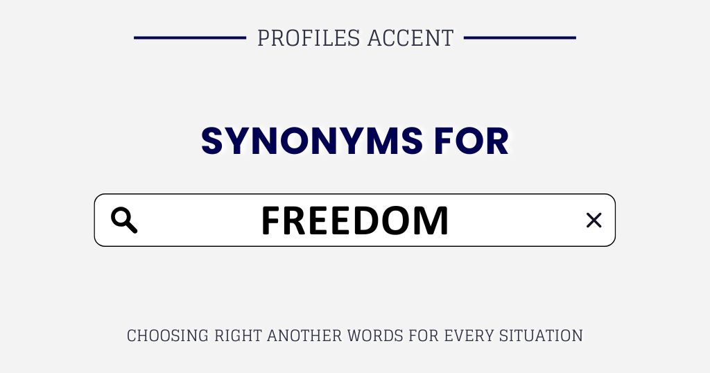 Another Word for Freedom: 45+ Pick the One That Actually Fits 