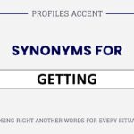 Another Word for Getting: 45+ Choose the Right One Every Time