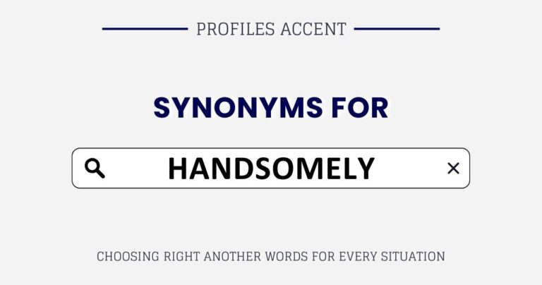 Another Word for Handsomely: 40+ Synonyms That Actually Work in Context