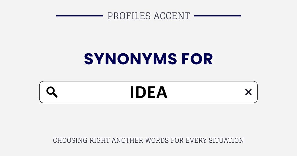 Another Word for Idea: 40+ Synonyms for Idea That Fit For Writing