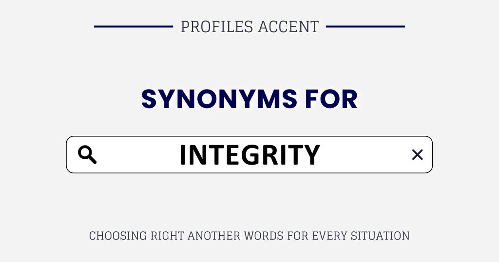 Another Word for Integrity: 40+ Choose the Right Synonym for Integrity