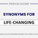 Another Word for Life-Changing: 35+ Smarter Synonyms Choices