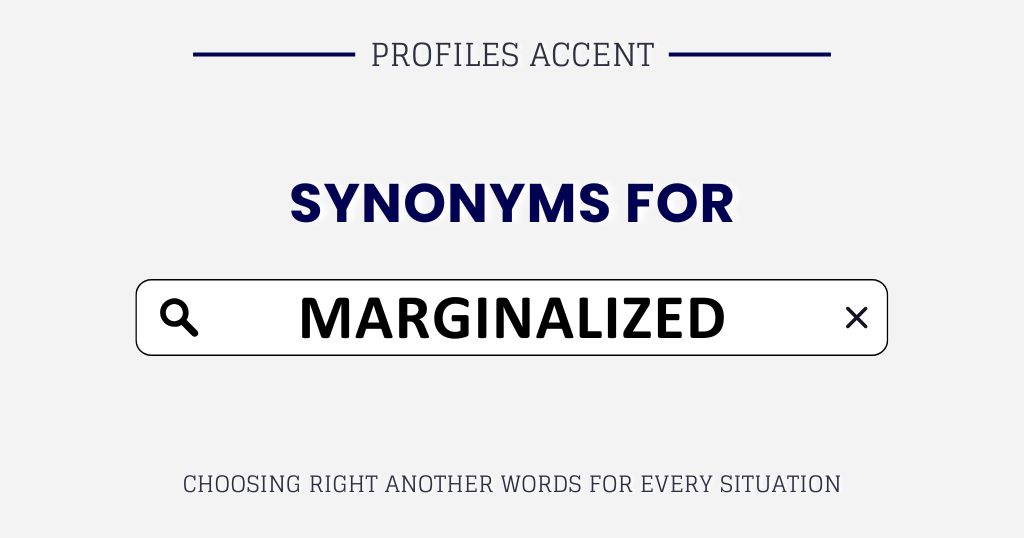 Another Word for Marginalized: 45+ Synonyms That Actually Fit the Context