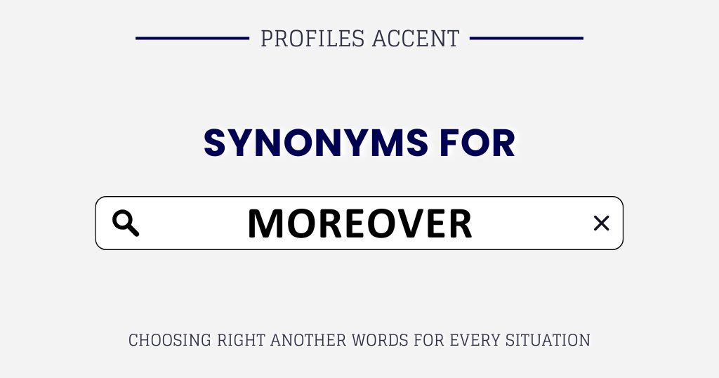 Another Word for Moreover: 40+ Synonyms, Tone Guide & Usage Tips