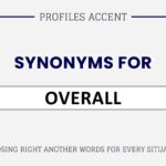 Another Word for Overall: 40+ Best Synonyms for Overall With Examples