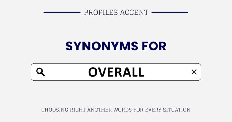 Another Word for Overall: 40+ Best Synonyms for Overall With Examples