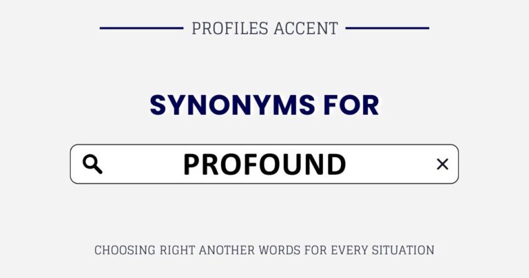 Another Word for Profound: 50+ "Profound" Synonyms, Tone, and Examples