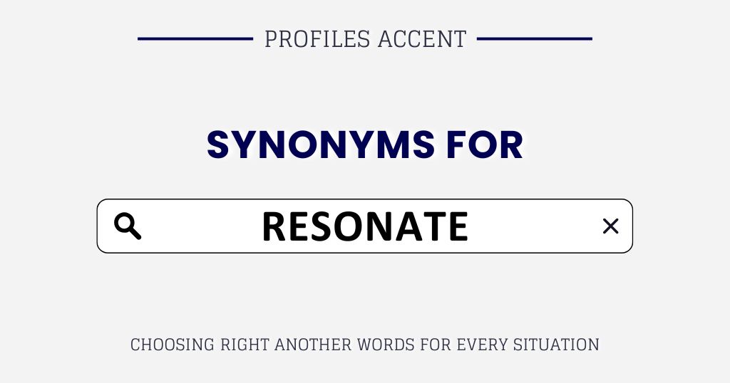 Another Word for Resonate: 30+ Synonyms of Resonate That Fits Your Writing