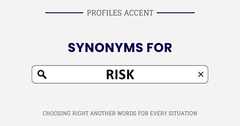Another Word for Risk: 35+ Choose the Right Synonyms for Risk