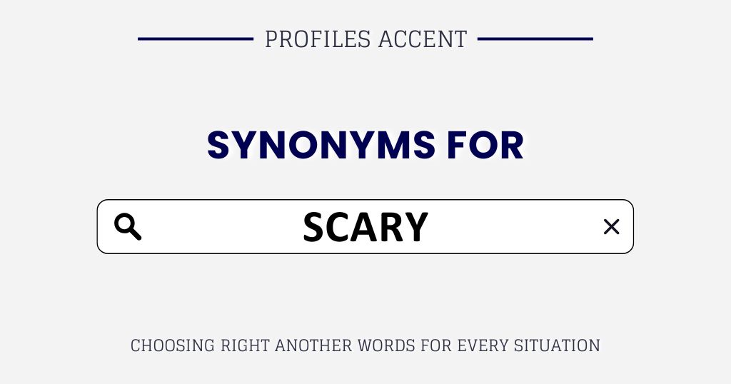 Another Word for Scary: 40+ Right Scary Synonym for Any Context
