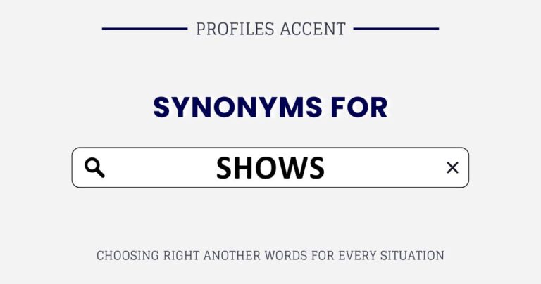 Another Word for Shows: 40+ Synonyms for Shows That Change How You Write
