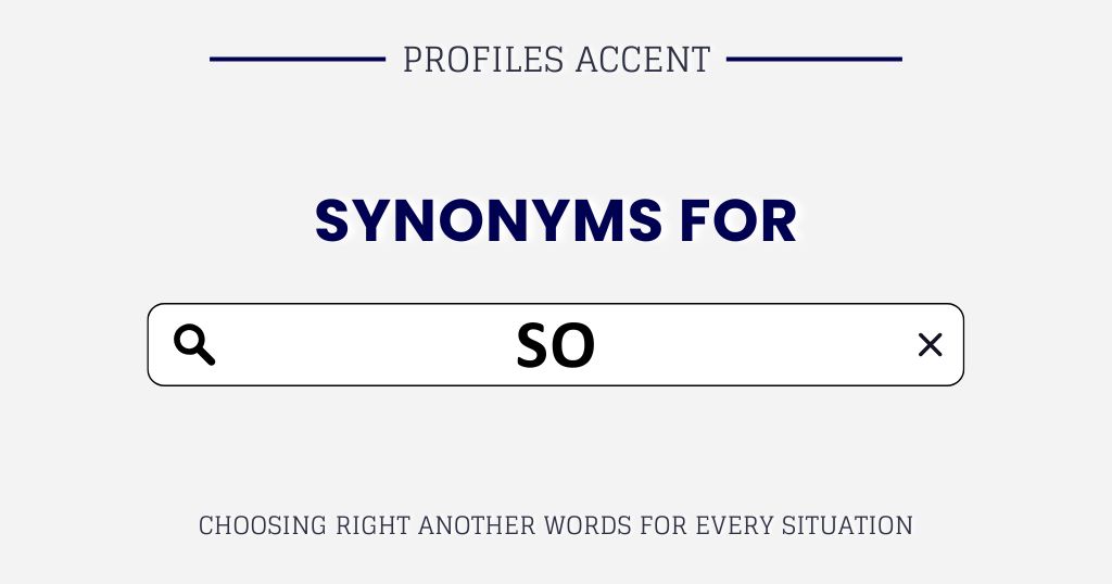 Another Word for "So": 40+ So Synonyms Organized by Tone and Use