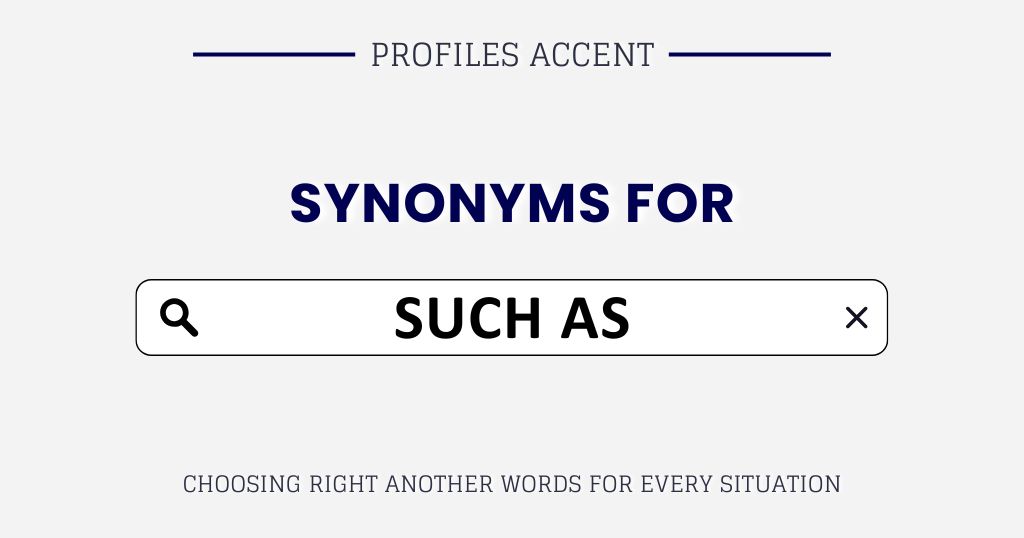 Another Word for Such As: 45+ Choose the Right Synonyms for Such As