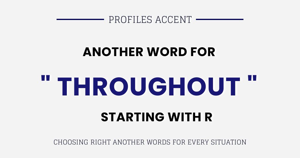 Another Word for Throughout Starting with R: The Honest Answer