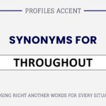 Another Word for Throughout: 45+ Synonyms of Throughout for Every Context